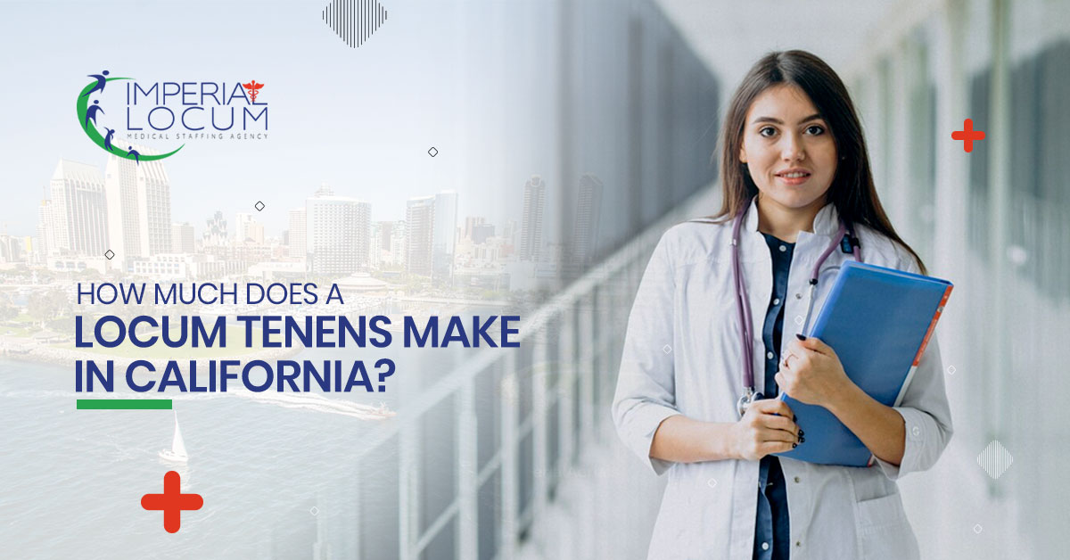 How Much Does a Locum Tenens Make in California