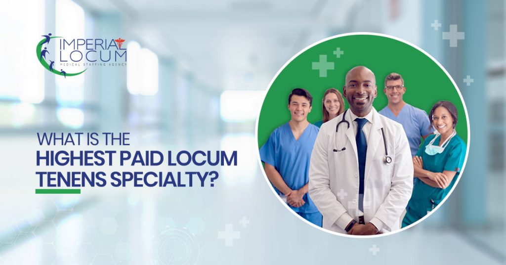 What Is the Highest Paid Locum Tenens Specialty